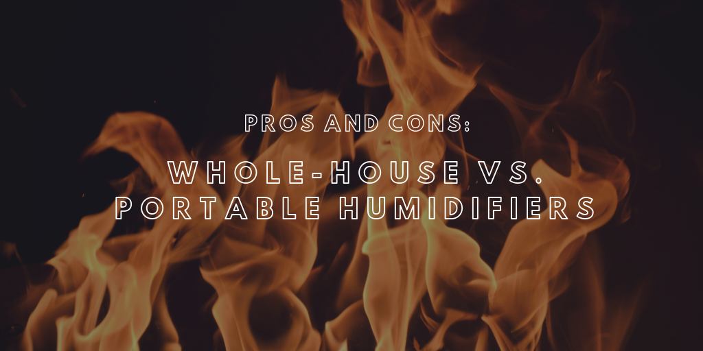 Pros and Cons: Whole-House vs. Portable Humidifiers